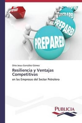 Libro Resiliencia Y Ventajas Competitivas - Gonzalez Gome...