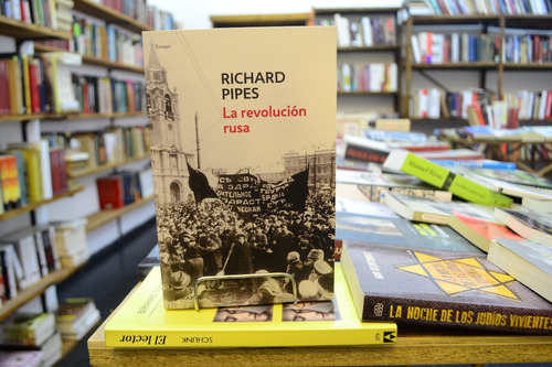La Revolución Rusa. Richard Pipes. 