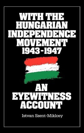Libro With The Hungarian Independence Movement, 1943-1947...