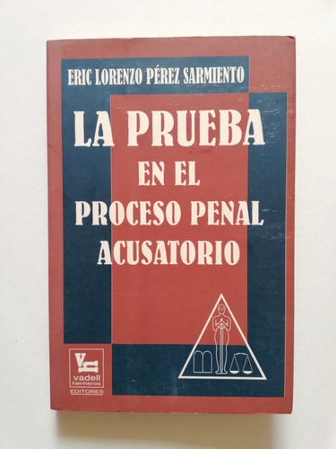 Libro Derecho La Prueba Proceso Penal Acusatorio E Pérez2000