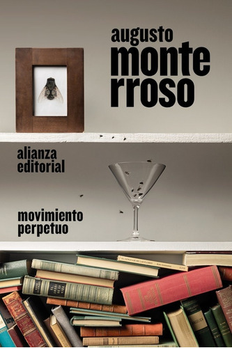 Movimiento perpetuo, de Monterroso, Augusto. Editorial Alianza Editorial, tapa blanda en español