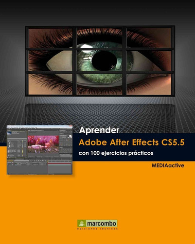 Aprender Adobe After Effects Cs5.5 Con 100 Ejercicios, De Mediactive. Editorial Marcombo, Tapa Blanda En Español