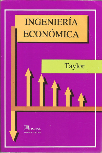 Ingeniería Económica, Toma De Decisiones Econ.  // Taylor  