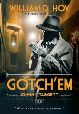 Libro Gotch'em Johnny Taggett - Hoy, William D.