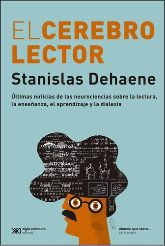El Cerebro Lector - Stanislas Dehaene * Siglo Xxi