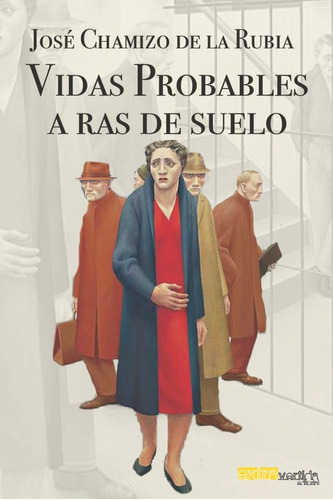 Vidas Probables A Ras De Suelo, De Chamizo De La Rubia, José. Extravertida Editorial, Tapa Blanda En Español