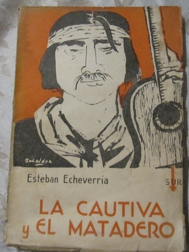 La Cautiva Y El Matadero - Esteban Echeverria