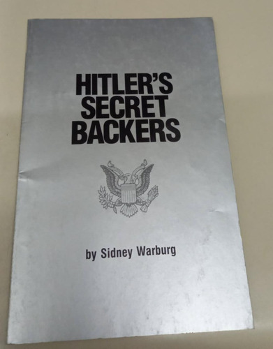 Hitler's Secret Backers * Warburg * The Financial Sources