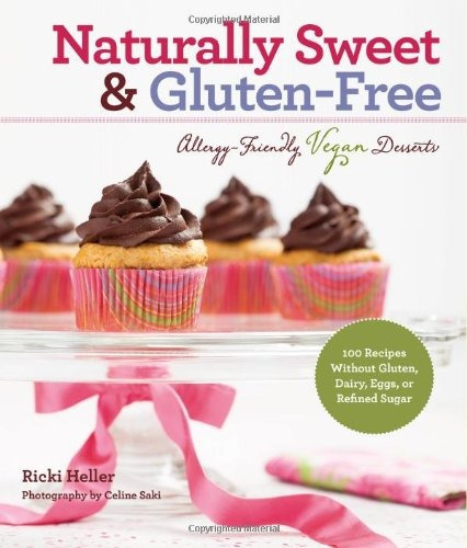 Book : Naturally Sweet & Gluten-free: Allergy-friendly Ve...
