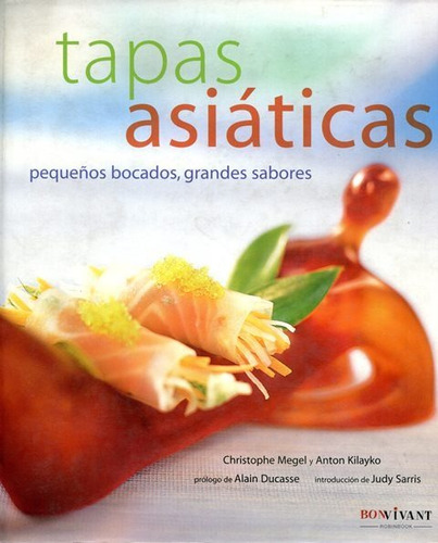 Tapas Asiaticas . Pequeños Bocados , Grandes Sabores, De Megel Christophe. Editorial Robin Book, Tapa Dura En Español, 2006