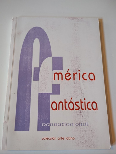 América Fantástica, Narrativa Oral. Germán Jaramillo Comp. 