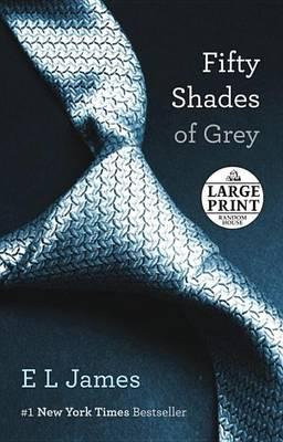 Large Print : Fifty Shades Of Grey - E L James