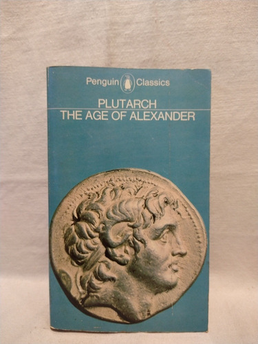 The Age Of Alexander - Plutarch - Penguin 