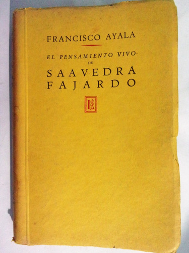 El Pensamiento Vivo Saavedra Fajardo - Francisco Ayala
