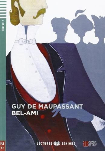 Bel Ami - Maupassant, Guy De