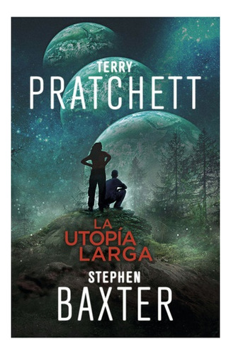 La Utopia Larga (la Tierra Larga 4), De Terry Pratchett. Editorial Plaza & Janes, Edición 1 En Español, 2017