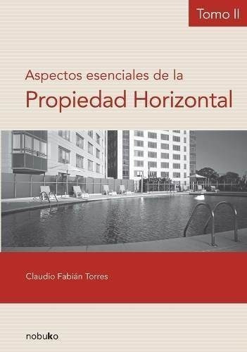 Aspectos Esenciales De La Propiedad Horizontal Tomo Ii