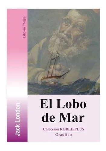 El Lobo De Mar, De Jack, London. Editorial Gradifco, Tapa Blanda En Español