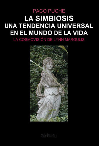 La Simbiosis. Una Tendencia Universal En El Mundo De La Vida, De Puche, Paco. Editorial Ediciones Del Genal, Tapa Blanda En Español