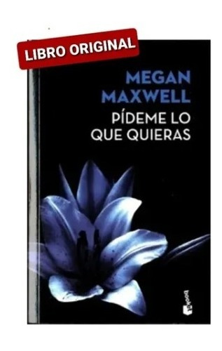 Pídeme Lo Que Quieras. Megan Maxwell