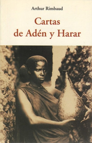 Cartas De Aden Y Harar, Arthur Rimbaud, Olañeta