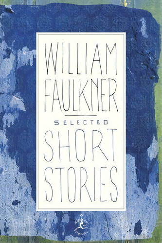 Mod Lib Select Short Stories, De William Faulkner. Editorial Random House Usa Inc, Tapa Dura En Inglés