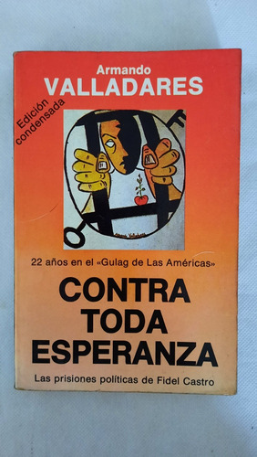 Valladares Contra Toda Esperanza Prision Política Cuba Fidel