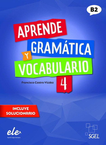 APRENDE GRAMATICA Y VOCABULARIO 4, de Castro, Francisca. Editorial S.G.E.L., tapa blanda en español