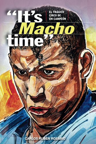 Libro: Its Macho Time!: El Trágico Circo De Un Campeón (s