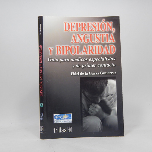 Depresión Angustia Y Bipolaridad Fidel De La Garza 2005 Cc1