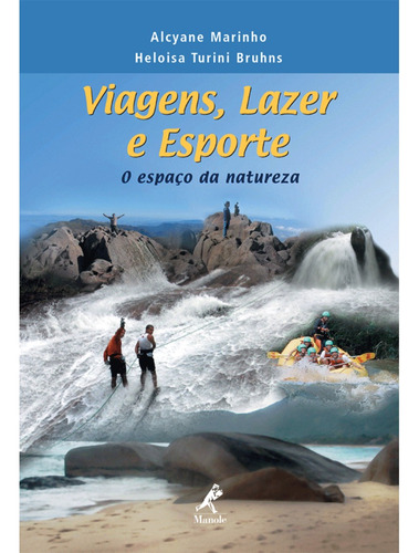Viagens, lazer e esporte, de Alcyane Marinho / Heloísia Turini Bruhns. Editora Manole LTDA, capa mole em português, 2005