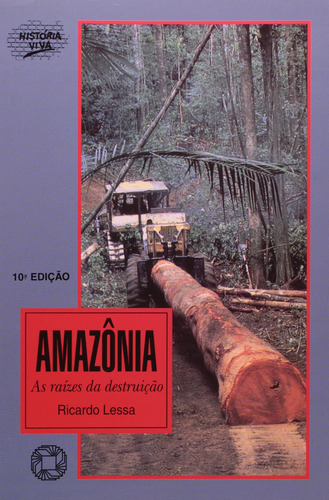 Amazônia: As raízes da destruição, de Lessa, Ricardo. Editora Somos Sistema de Ensino, capa mole em português, 2005