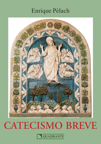 Catecismo breve, de Pèlach, Enrique. Quadrante Editora, capa mole em português, 2016