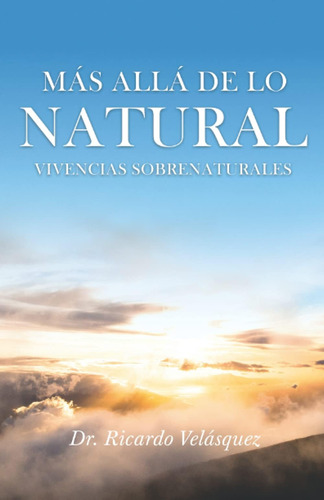 Libro: Más Allá De Lo Natural (spanish Edition)