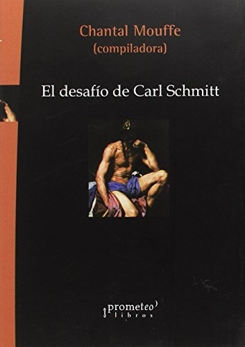 El Desafío De Carl Schmitt