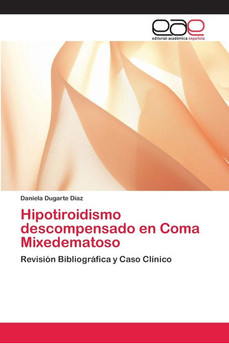 Libro: Hipotiroidismo Descompensado Coma Mixedematoso: Re