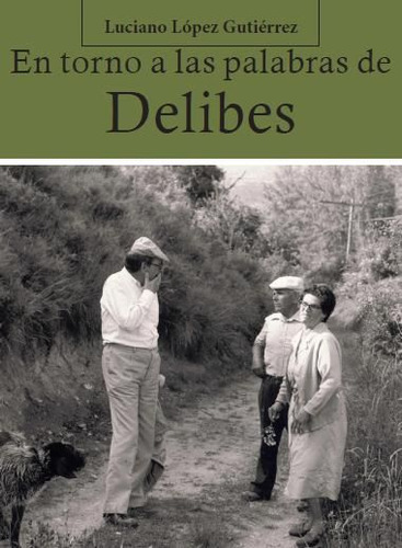 Libro En Torno A Las Palabras De Delibes - Lã³pez Gutiã©r...