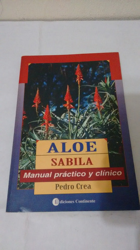 Aloe Sabila Manual Práctico Y Clínico De Pedro Crea (usado)