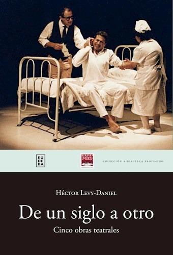 De Un Siglo A Otro, De Levy Daniel, Héctor. Editorial Eudeba, Edición 2019 En Español