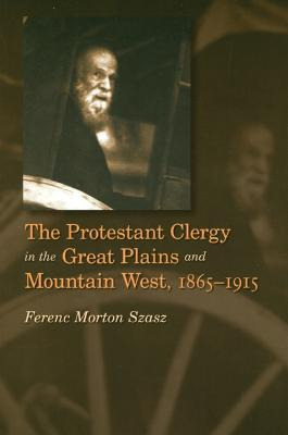 The Protestant Clergy In The Great Plains And Mountain We...