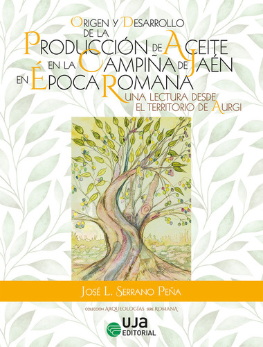 Origen Y Desarrollo De La Produccion De Aceite En La Campiña