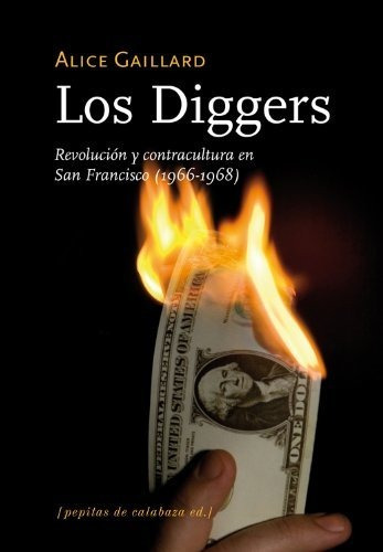 Libro Los Diggers Revolucion Y Contracultura En Sa De Gaill