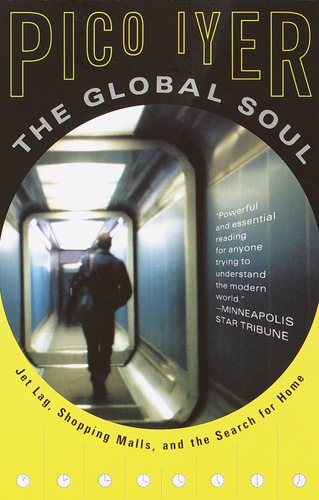 Libro: The Global Soul: Jet Lag, Shopping Malls, And The For