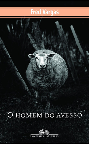 O homem do avesso, de Vargas, Fred. Série Coleção Policial Editora Schwarcz SA, capa mole em português, 2005