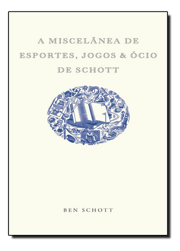 Miscelanea De Esportes, Jogos E Ocio De Schott, A, De Ben Schott. Não Aplica, Vol. Não Aplica. Editorial Intrínseca, Tapa Mole, Edición Unica En Português