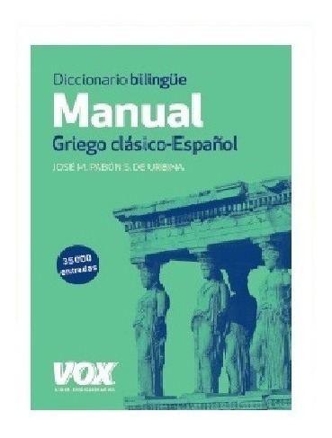 Diccionario Manual Griego. Griego Clásico-español