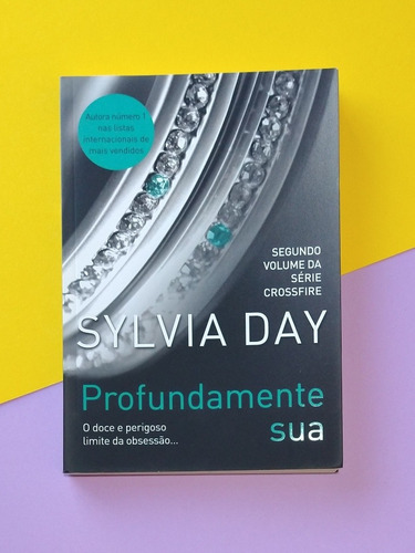 Livro Profundamente Sua De Sylvia Day Série Crossfire 2