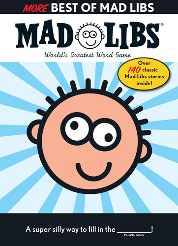 Más Lo Mejor Mad Libs: El Mejor Juego Palabras Del Mundo