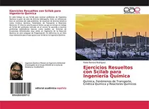 Comprar Ejercicios Resueltos Con Scilab Para Ingenieria Quimica: Qui