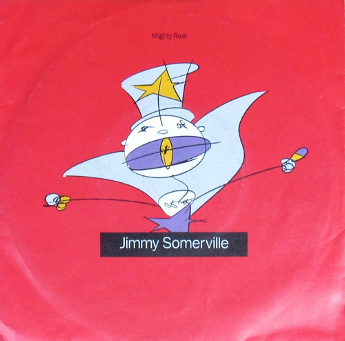 7 Single - Jimmy Somerville - Mighty Real (1989) *excelente